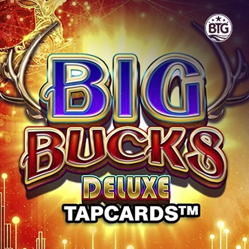 Bigtime : Big Bucks Deluxe Tapcards - JPMAXWIN188