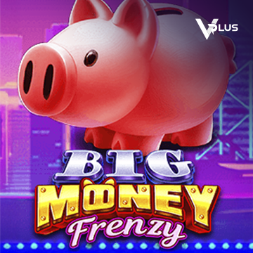 Vplus : Big Money Frenzy - JPMAXWIN188