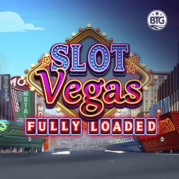 Bigtime : Slot Vegas - Fully Loaded - JPMAXWIN188