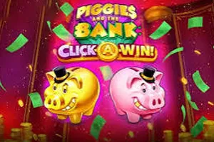 Piggies and the Bank: Click-A-Win - JPMAXWIN188